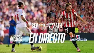 SEVILLA - ATHLETIC en DIRECTO con LA EMOCI&Oacute;N DEL BACALAO | LALIGA