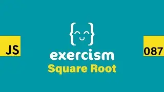 JavaScript on Exercism 087 - Square Root