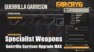 Far Cry 6 How to Get Specialist Weapons - Guerrilla Garrison Upgrade Showcase