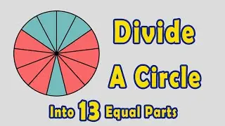 How to Divide a Circle into 13 Equal Parts