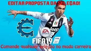 FIFA 19 CHEAT ENGINE - COMO MUDAR A PROPOSTA DA SELE&Ccedil;&Atilde;O (COMANDE QUALQUER SELE&Ccedil;&Atilde;O NO MODO CARREIRA)