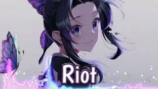 【Nightcore】-  Riot