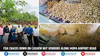 FDA cracks down on Cashew nut vendors along Mopa Airport Road