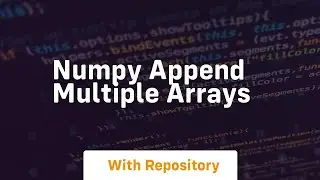 numpy append multiple arrays