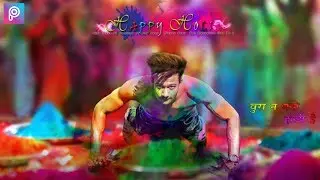 Holi Special 2018 Editing Tutorial || Picsart Editing || Happy Holi - 2018