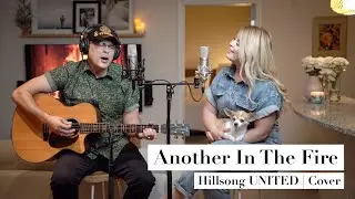 Another In The Fire | Hillsong UNITED | Father & Daughter Cover