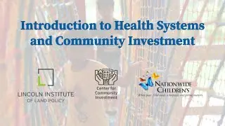 Introduction to Health Systems and Community Investment