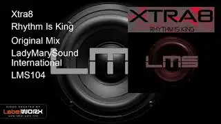 Xtra8 - Rhythm Is King (Original Mix)