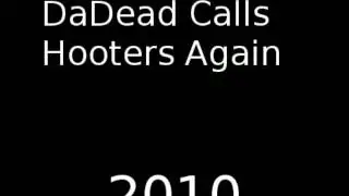 DaDead Calls Hooters Again Prank Call