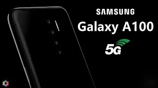 Samsung Galaxy A100 with 100MP Camera, Price, 5G, Launch Date, Features, Leaks, Trailer, Concept
