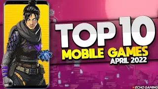 Top 10 Upcoming Mobile Games April 2022