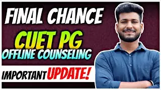 🔴CUET PG 2025 | Offline Counseling Notice Out | GGU Admission Process Explained✅