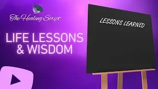 The Healing Script Podcast Episode 5: Life Lessons & Wisdom
