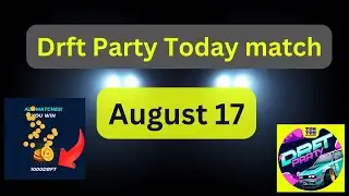 17 August DRFT Party Drift Match Code | DRFT Party Code Today | DRFT Party