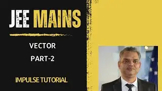 JEE Mains || Vector Part 2