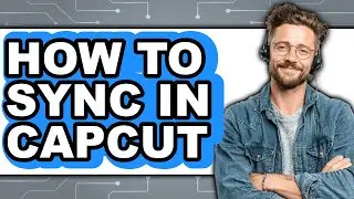 How to Sync in Capcut - Easy Guide