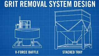 Episode 4: How to Design Effective Grit Removal Systems