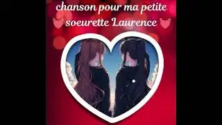 chanson pour ma sœurette Laurence