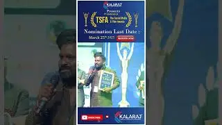 Nomination Last Date March 25th, The Social Media & Film Awards( TSFA)   | Kalaraj Media