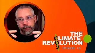 The Climate Revolution episode 10: Joseph Gelfer