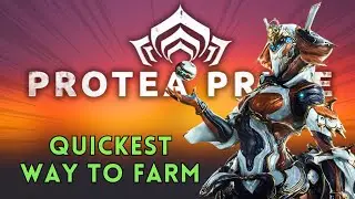 How To Farm Protea Prime : In 1 Hour Only - Quickest Way