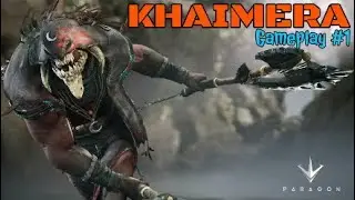 Paragon Khaimera Gameplay Part 1