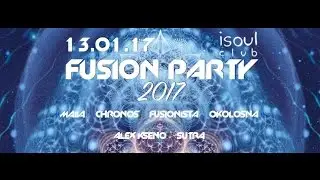 Fusion Party в iSoul Club 13.01 (Chronos, Maiia, Fusionista, Okolosna, Alex Kseno)