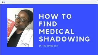 HOW TO FIND MEDICAL SHADOWING IN THE COVID ERA