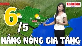 Dự báo thời tiết hôm nay và ngày mai 6/5 | Dự báo thời tiết đêm nay mới nhất | Báo Nhân Dân