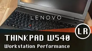 Lenovo ThinkPad W540: производительность рабочей станции