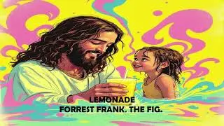 Forrest Frank & The Figs - Lemonade (Christian Music) 1 hour loop