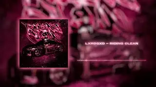LXRDGXD - RIDING CLEAN