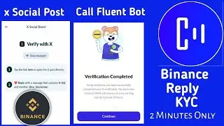 Binance comment reply Call Fluent KYC  | x post verification kyc step by step || call fluent bot KYC