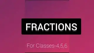 FRACTIONS - Introduction for classes 4,5 (CBSE)