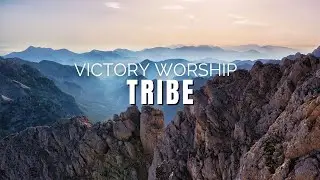 Tribe Lyrics - Victory Worship