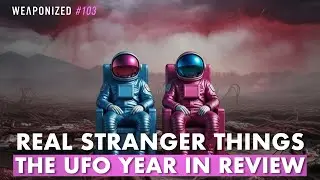 Real Stranger Things - The UFO Year In Review