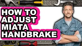 How To Adjust Miata Handbrake (UPDATED)