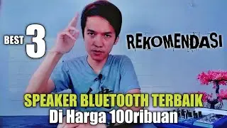 3 SPEAKER BLUETOOTH TERBAIK 100ribuan | Rekomendasi Speaker Bluetooth Murah Terbaik