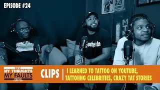 I Learned To Tattoo on Youtube W/ Left My Mark | My Thoughts My Faults Podcast with Terry and Reezy