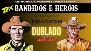 💥Tex Willer - Kit Carson - Jack Tigre 💥 o Trio EXPLOSIVO💥Faroeste Narrado e Dublado 🖐️🤠🎠📺