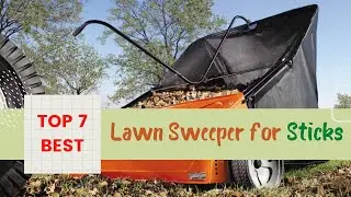 ✅ 7 Best Lawn Sweeper for Sticks | Grass Clippings