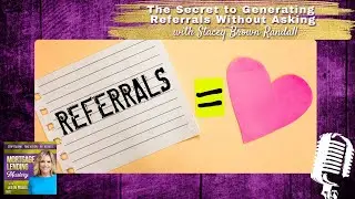 The Secret to Generating Referrals Without Asking with Stacey Brown Randall