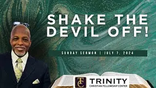 Shake the Devil Off | Rev. R.Vincent Smith, III | Sunday Morning Worship