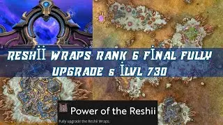 Reshii Wraps Rank 6 Final Fully Upgrade & ilvl 730 | Power of the Reshii | rewards: Reshii Transmogs