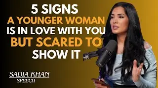 🔥5 SIGNS A YOUNGER WOMAN IS IN LOVE WITH YOU BUT SCARED😳 TO SHOW IT❤️  | SADIA KHAN