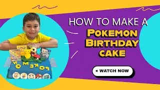 How to Make a Pok&eacute;mon Birthday Cake!