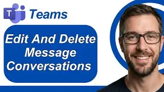 How To Edit And Delete Message Conversations On Microsoft Teams [2026 Guide]