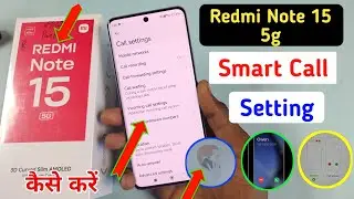 Redmi note 15 5g call setting /Redmi note 15 me call setting kaise kare/smart call in Redmi note 15