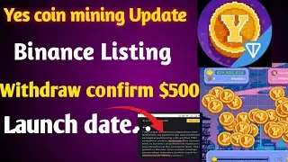 Yes coin yellow Binance listing || Yes coin mining New Update /Yes coin mining
