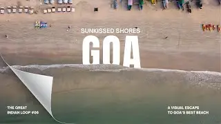 Sunkissed Shores: A Visual Escape to Goa&rsquo;s Best Beach